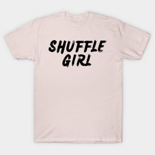 Shuffle Girl T-Shirt